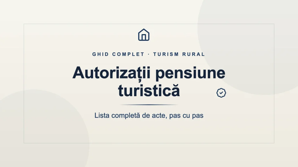 cat castigi din torturi la comanda Autorizații pensiune turistică: lista completă de acte