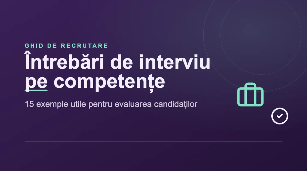 Întrebări interviu pe competențe: 15 exemple utile