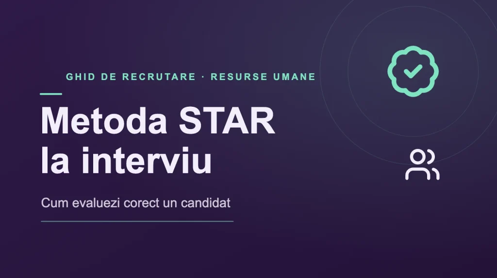 diploma recunoscuta national si international Metoda STAR la interviu: cum evaluezi un candidat