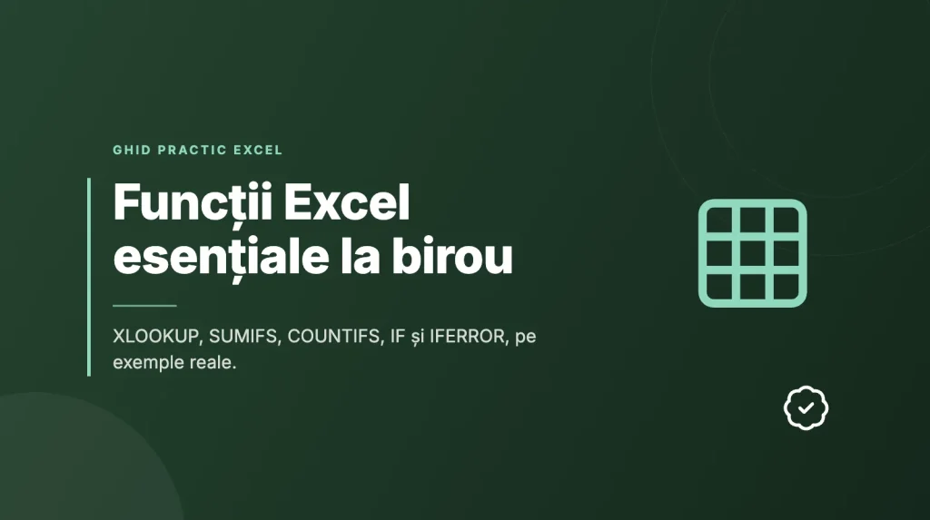 Funcții Excel esențiale la birou, explicate pe exemple reale